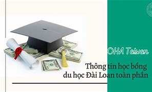 Học Bổng Toàn Phần Đài Loan 2022 Là Gì ؟ Youtube Video